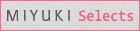 �����Ȳ���鴶��MIYUKI Selects
